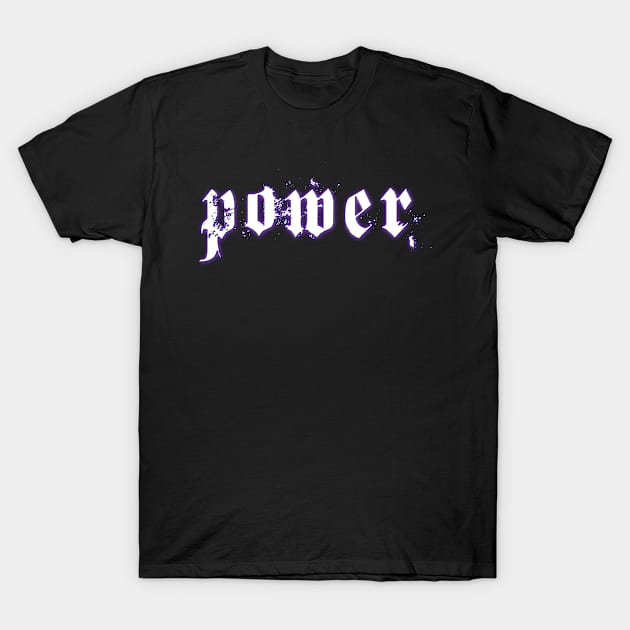 power T-Shirt by ATGoth